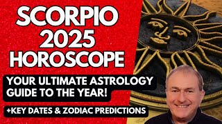 Scorpio 2025 Horoscope  ULTIMATE Astrology Guide to the Year [upl. by Fiann136]