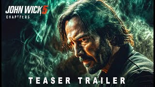 JOHN WICK  Chapter 5  Teaser Trailer  Keanu Reeves amp Lionsgate 2026 [upl. by Genet]