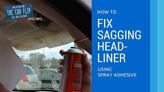 How To Fix Sagging Headliner using Spray Adhesive [upl. by Nodroj]