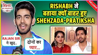 Rishabh Jaiswal Reaction On ShehzadaPratiksha Showing Tantrums On Yeh Rishta Kya Kehlata Hai [upl. by Yentirb]