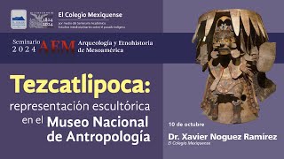 Conferencia Texcatlipoca representación escultórica en el Museo Nacional de Antropología [upl. by Vassily]