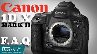 Canon 1DX Mark II  Top 15 FAQ [upl. by Sauer22]