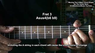 Moving Guitar Chord Shapes Up The Guitar Neck  A Major  Names Of Every One EricBlackmonGuitar [upl. by Hairym]