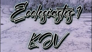 Ecclesiastes 1 KJV Reading [upl. by Siger]