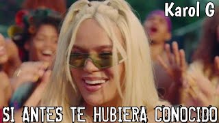 KAROL G  Si Antes Te Hubiera Conocido Music Videoo [upl. by Ahsyekal417]