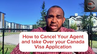 Part 1 How to cancel your Visa representative and take over your canada visa Application canada [upl. by Stephanus]