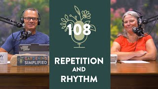 Repetition amp Rhythm in the Garden  108 [upl. by Nevi]