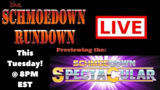 Schmoedown Rundown Live  Spectacular Special [upl. by Dranik782]