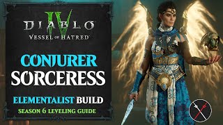 Diablo 4 Sorcerer Leveling Build – Vessel of Hatred amp Season 6 Conjurer Sorceress Build [upl. by Prudy]