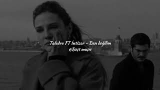 Best music  Taladro FT İntizar quot ben değilimquot [upl. by Nawat554]