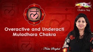 Overactive and Underactive Muladhara Chakra  Neeta Singhal [upl. by Jabon]