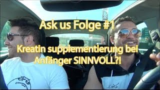 Ask us Folge 1 Kreatin supplementierung bei Anfänger SINNVOLL  Authentic BroZ [upl. by Sall11]