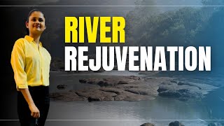 What is River Rejuvenation  rejuvenation [upl. by Arbma372]