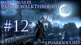 Dark Souls 3 Expert Walkthrough 12 Abyss Watchers Into the Cathedral of the Deep [upl. by Neelrihs]