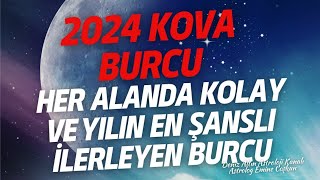 2024 KOVA BURCU YORUMU  BU YIL YÃœZÃœ GÃœLECEK BURÃ‡  ASTROLOG EMÄ°NE COÅKUN [upl. by Kraft801]