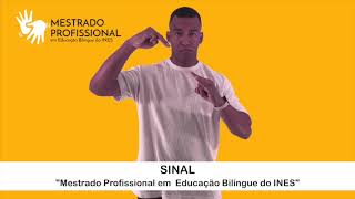 Sinal do Curso de Mestrado Profissional em Educação Bilíngue do INES [upl. by Adiuqram494]