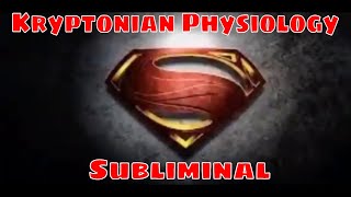 Kryptonian Physiology Subliminal [upl. by Eceirehs]