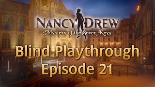 BLIND PLAYTHROUGH Nancy Drew Mystery of the Seven Keys Episode 21 [upl. by Leryt406]