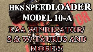 HKS SpeedLoader Model 10A quotEAA Windicator SampW Taurus and Morequot [upl. by Esinaej]