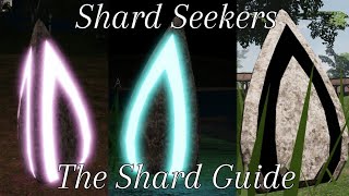 The Shard Guide Outdated  Shard Seekers [upl. by Delmore]