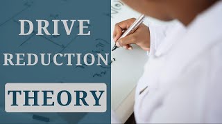 What is Drive Reduction Theory [upl. by Ailahk]