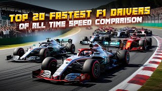 Top 20 Fastest F1 Drivers Ever  Speed Showdown In 3D Lewis Hamilton Was Left In The Dust [upl. by Savil]