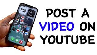 How to Post Videos on YouTube on iPhone [upl. by Nolyaw]