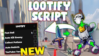 NEW Lootify Script PASTEBIN 2024 FAST ROLL  AUTO KILL ENEMY  COLLECT POTIONS  REBIRTH [upl. by Enihsnus635]