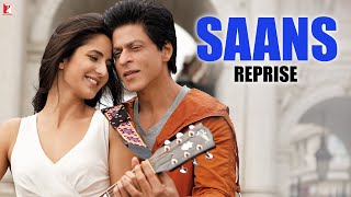 Saans  Reprise Version  Jab Tak Hai Jaan  Shah Rukh Khan Katrina Kaif Anushka  A R Rahman [upl. by Dellora]