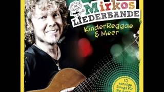 Mirkos Liederbande KinderReggae und Meer Der Albummix [upl. by Friederike]