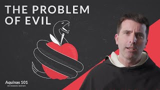 The Problem of Evil Aquinas 101 [upl. by Betz361]