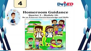 Homeroom Guidance GRADE 4 QUARTER 3 Module 10 Be an Achiever Enrich Knowledge and Skills [upl. by Inaffit]