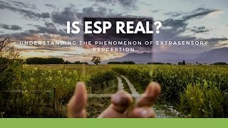 Is ESP Real Understanding the Phenomenon of Extrasensory Perception [upl. by Asoral]