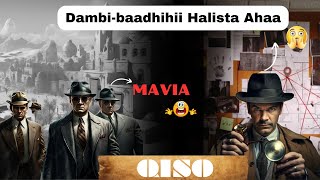 Dambibaadhihii Halista Ahaa iyo Mafia 4  QISOOLE  QISO [upl. by Doscher]