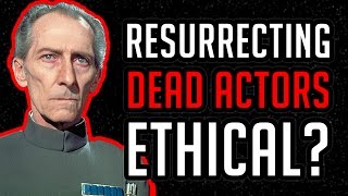 Is It Ethical To Resurrect Dead Actors [upl. by Dasha]