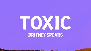 Britney Spears  Toxic Lyrics [upl. by Flossy]