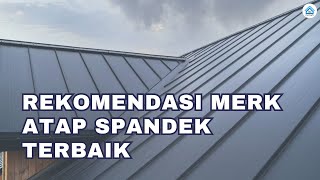 Rekomendasi Merk Atap Spandek Terbaik [upl. by Allimak]