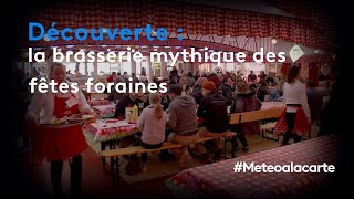 Découverte  la brasserie mythique des fêtes foraines [upl. by Atiuqcir]