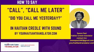 How to say quotcallquot and quotcall me at this numberquot in Haitian Creole [upl. by Acina123]