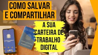 Como salvar e compartilhar a sua carteira de trabalho digital ctps [upl. by Rednasxela]