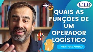 QUAIS AS FUNÇÕES DE UM OPERADOR LOGÍSTICO [upl. by Kev121]