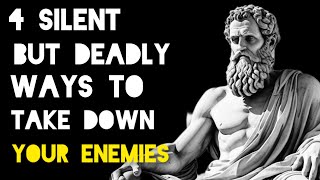 4 Silent But Deadly Ways To Take Down Your Enemies  STOICISM [upl. by Inhoj]