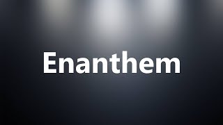 Enanthem  Medical Definition and Pronunciation [upl. by Wauters818]