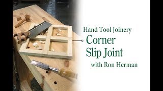 Hand Tool Joinery Corner Slip Joint [upl. by Aifoz756]