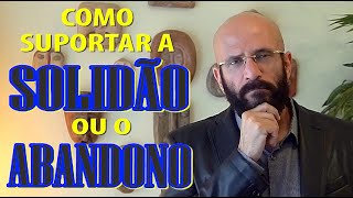 COMO SUPORTAR A SOLIDÃO E O ABANDONO  É IMPOSSÍVEL SER FELIZ SOZINHO  Marcos Lacerda psicólogo [upl. by Andris934]