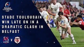 Highlights  Ulster Rugby v Stade Toulousain  Round of 16 │Heineken Champions Cup Rugby 202122 [upl. by Aciretehs]