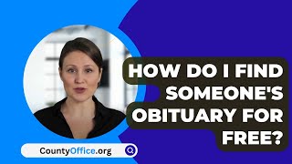 How Do I Find Someones Obituary For Free  CountyOfficeorg [upl. by Saisoj175]