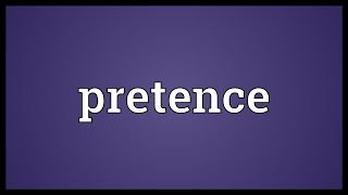 Pretence Meaning [upl. by Ludwog]