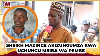 🔴SHEIKH MAZINGE AKIZUNGUMZA KWA UCHUNGU MSIBANI KWA PEMBEATOA UJUMBE MZITO Pembeafariki rip [upl. by Wentworth773]