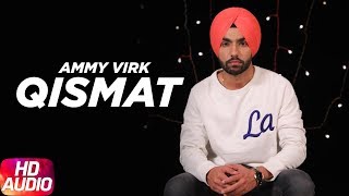 Qismat  Audio Song  Ammy Virk  Sargun Mehta  Jaani  B Praak  Arvindr Khaira  Speed Records [upl. by Harvie207]